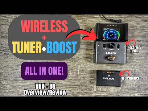 WIRELESS + TUNER + BOOST Pedal ALL IN ONE! Nux B-8 Demo/Review