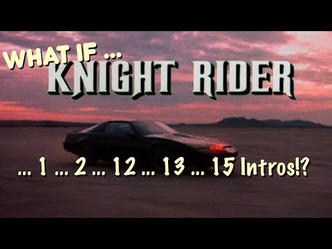 (What if ...) How many Knight Rider intros exist? 1 ... 2 ... 12 ... 13 ... 15!?