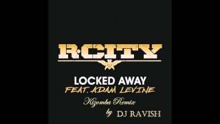 R  City - Locked Away ft Adam Levine | Kizomba Remix| DJRavish