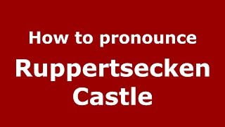 How to pronounce Ruppertsecken Castle