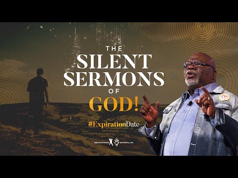 The Silent Sermons of God! - Bishop T.D. Jakes
