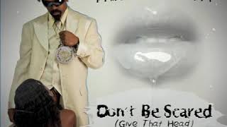 Natalac - Dont Be Scared (Give that Head)