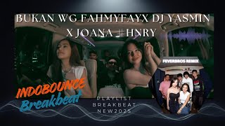 Download lagu DJ BREAKBEAT FULL BASS TERBARU 2025 - HNRY BUKAN WG X DJ YASMIN X DJ JOANA X FAHMYFAY X AISHITERU 2 mp3