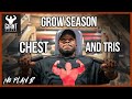 Grow-Season: Chest & Tri's
