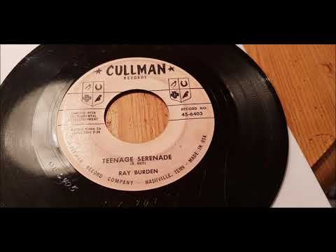 Ray Burden - Teenage Serenade - 1958 Teen - Cullman 45-6403