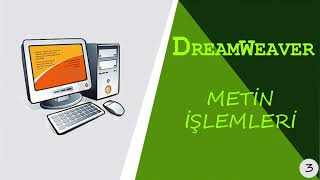 Dreamweaver Metin İşlemleri