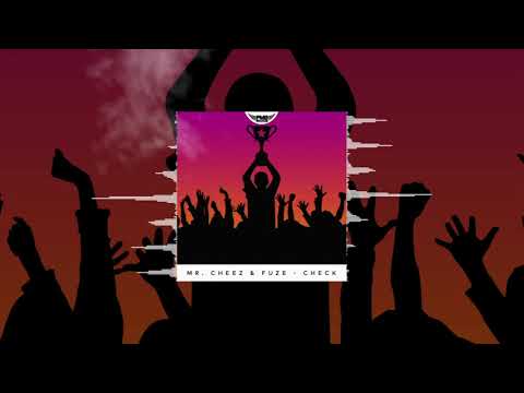 Mr. Cheez & Fuze - Check
