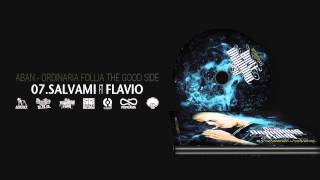 7. SALVAMI feat. FLAVIO prod. RAKO ALMA (Aban ORDINARIA FOLLIA The Good Side)