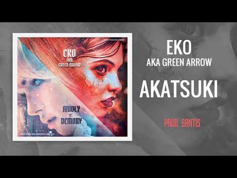 08. Eko aka GreenArrow - Akatsuki (prod. SantiS) || Anioły vs Demony LP