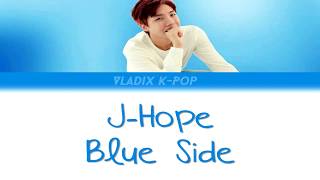 J-Hope - Blue Side [Han/Rom/Eng Lyrics]