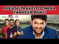 Please Travel to India Tanveer Bhai ! | DN Sport