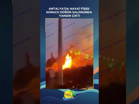 Antalya'da havai fişek sonucu düğün salonunda yangın çıktı!
