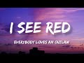 everybody loves an outlaw - I See Red (Lyrics)