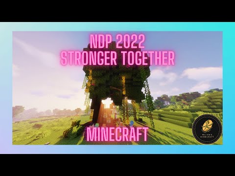 NDP 2022 Minecraft - Stronger Together / Pei Hwa Minecraft