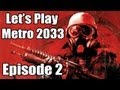 Let's Play Metro 2033 - Part 2 - Catch a Ride 