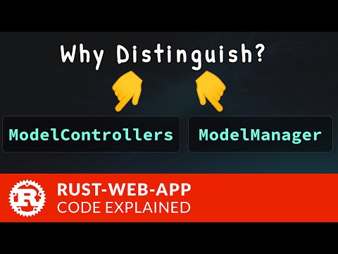 Rust Web App - ModelManager v.s. ModelControllers