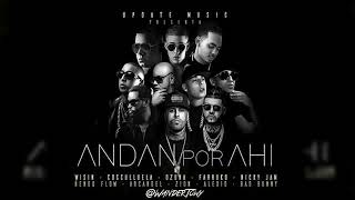 Andan Por Ahi - Bad Bunny Ft Ozuna, Wisin, Farruko, Nicky Jam, Arcangel, Zion, Ñengo Flow, Alexio