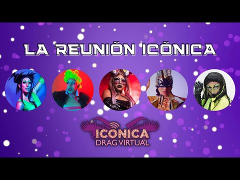 ICÓNICA DRAG VIRTUAL - Capítulo 10: "La Reunión Icónica (segunda parte)"