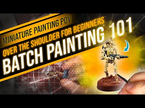 Miniature Painting POV "Over the shoulder" for Beginners - Batch Painting 101