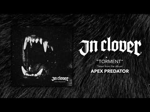 IN CLOVER - "Torment"