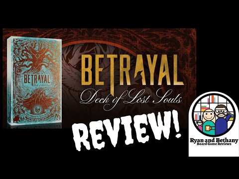 Ryan and Bethany review Betrayal: Deck of Lost Souls!