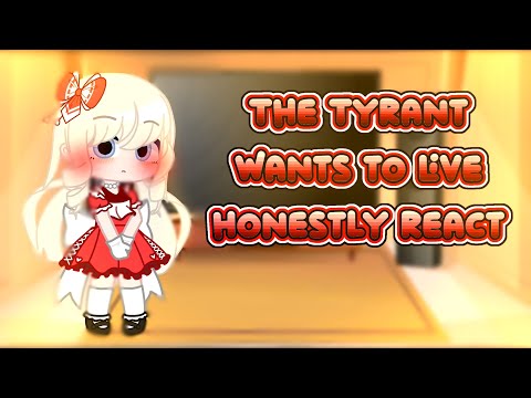 The Tyrant Wants To Live Honestly React || Gacha Club || Gacha Reaction Video || Unfinished ||