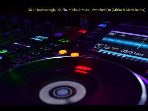 Glen Horsborough, Ida Flo, Mirko & Meex - Switched On (Mirko & Meex Remix)