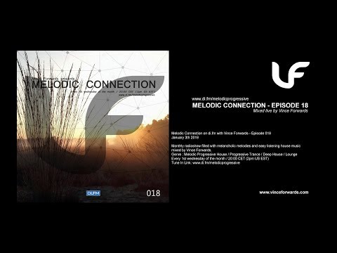 Melodic Connection - Episode 018 - Mixed by Vince Forwards