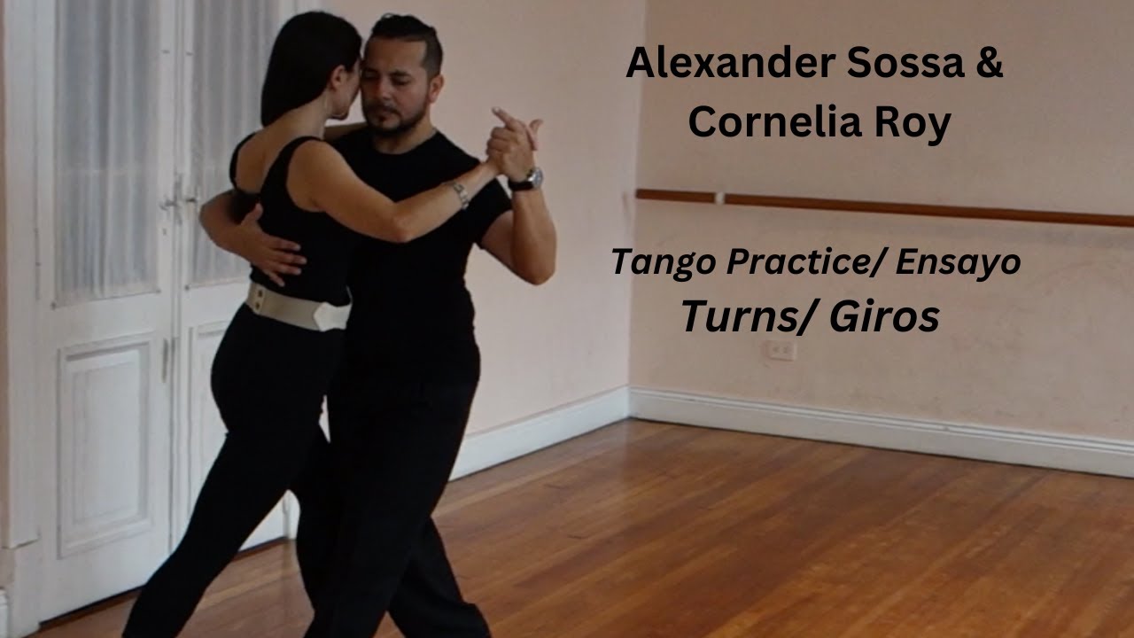 Tango Ensayo Giros/ Tango Turns Practice/ Alexander Sossa y Cornelia Roy