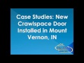 New Crawlspace Door Installed in Mount Vernon, Indiana