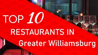 Top 10 best Restaurants in Greater Williamsburg, Virginia