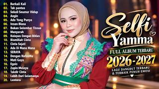 Download lagu Selfi Yamma Full Album Terbaru 2026 - 2027 🎶  LaguDangdut  🎤  Lagu Dangdut Hits Sepanjang Masa 💃 mp3