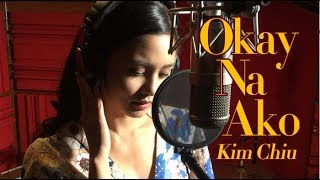 Kim Chiu - Okay Na Ako (Recording Session)