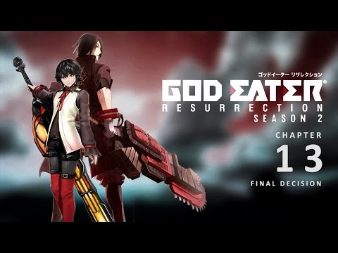 God Eater Resurrection - Final Decision [Season 2 - Episode 13]