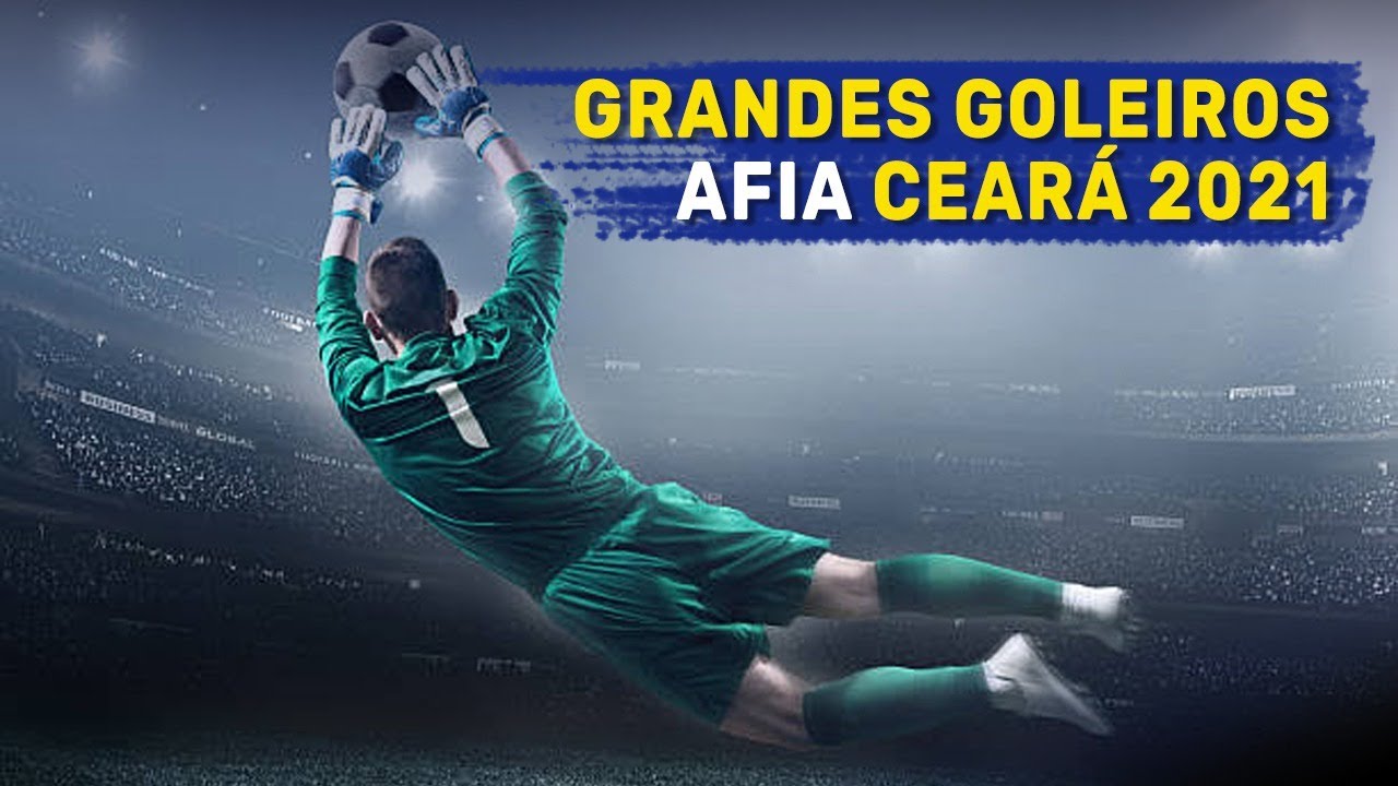 Grandes Goleiros AFIA Ceará – 2021