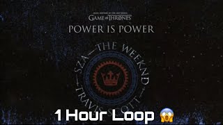 SZA, The Weeknd, Travis Scott - Power Is Power (1 Hour Loop)