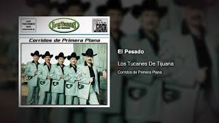 El Pesado – Los Tucanes De Tijuana (Audio Oficial)