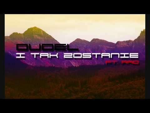 Dudel - I tak zostanie (Ft. RaD)