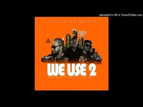 We Use 2 - King Boss x Pizzy x Yung Sal _(2018)