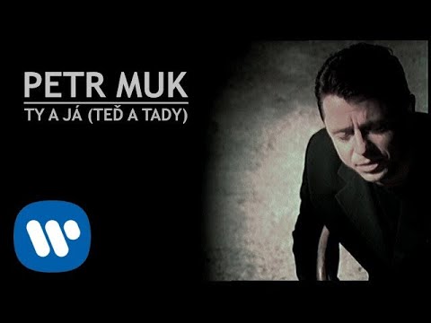 Petr Muk - Ty a já (teď a tady) (Official video)