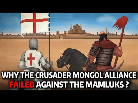 Why The Crusader Mongol Alliance Failed Against the Mamluks