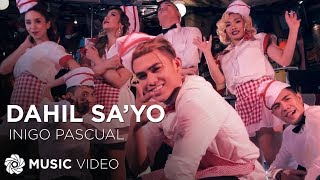 Dahil Sa&#39;yo - Inigo Pascual (Music Video)
