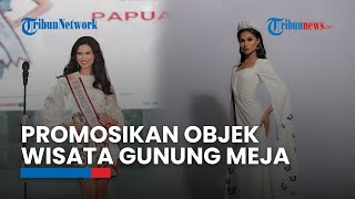 Puteri Indonesia 2023 Veronica Angelina Promosikan Wisata Gunung Meja hingga Kuliner Papua Barat