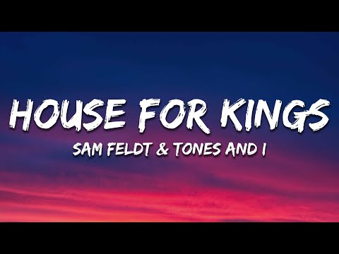 Sam Feldt & Tones and I - House For Kings (Lyrics)