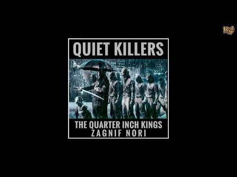 The Quarter Inch Kings x Zagnif Nori - Quiet Killers