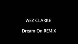 Wez Clarke - Christian Falk Feat. Robyn-  Dream On (Wez Clake Remix)