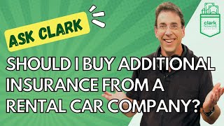 Should I Buy Additional Insurance From a Rental Car Company?