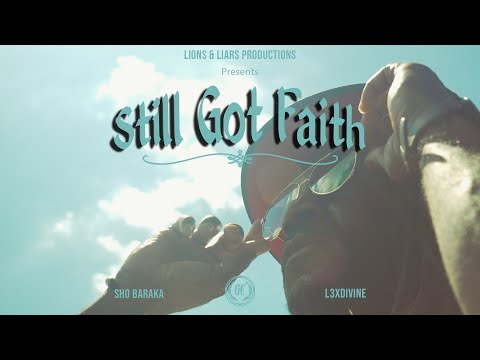 Still Got Faith - Sho Baraka x L3XDIVINE (Visuals)