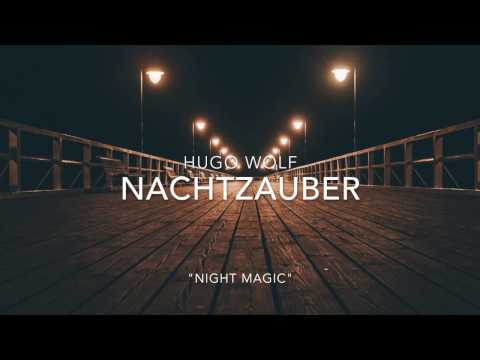 Hugo Wolf - Nachtzauber