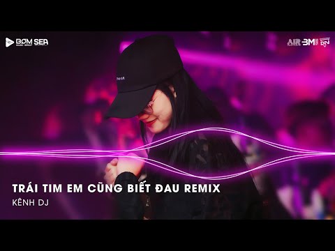 NONSTOP TIKTOK 2025 - Trái Tim Em Cũng Biết Đau Remix | Lời Biệt Ly Buồn Đến Mấy Cũng Không Thể Nào